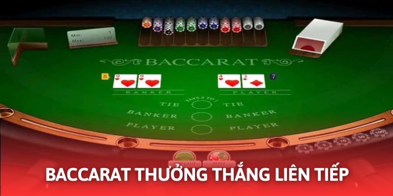 Baccarat thưởng thắng liên tiếp