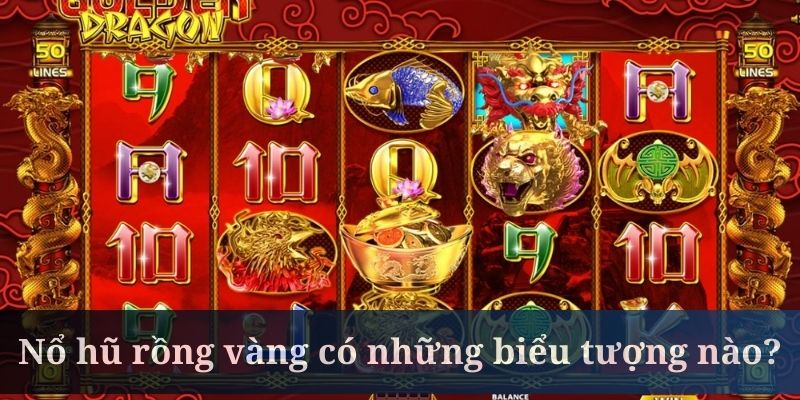 Nổ hũ rồng vàng có nhiều biểu tượng thưởng khác nhau